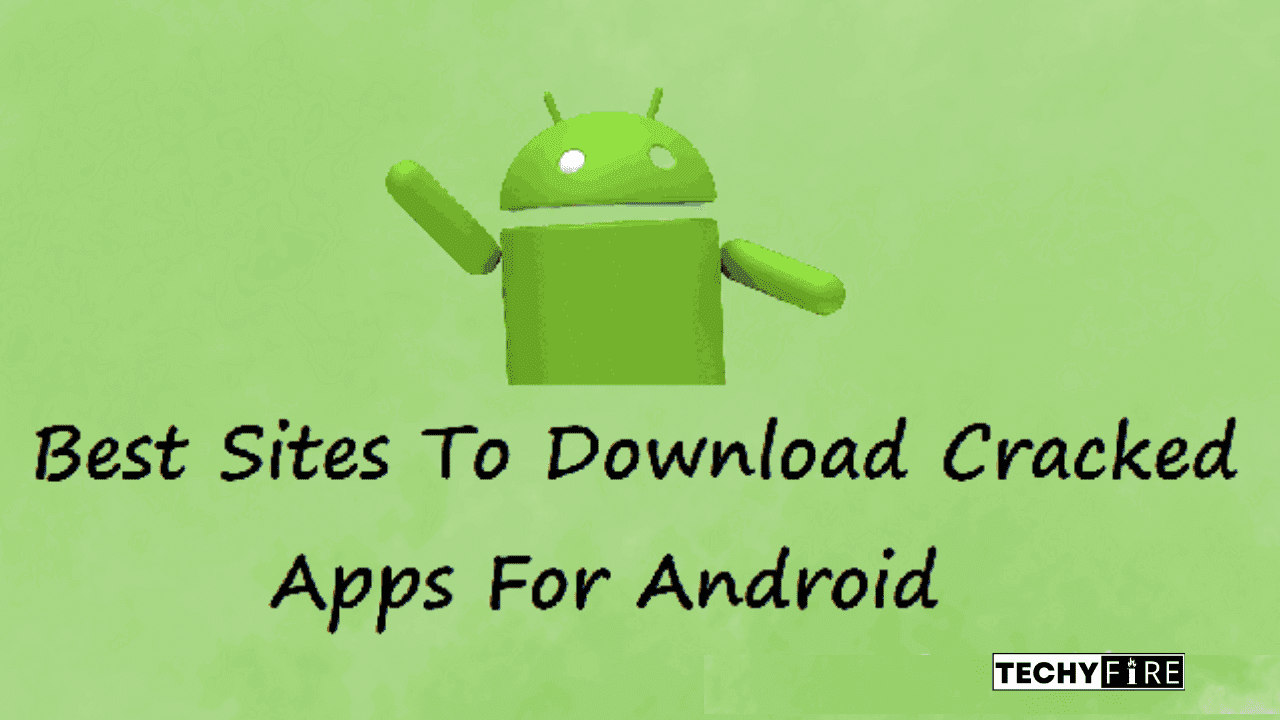 Top 10 Best Websites to Download Cracked Apps for Android 